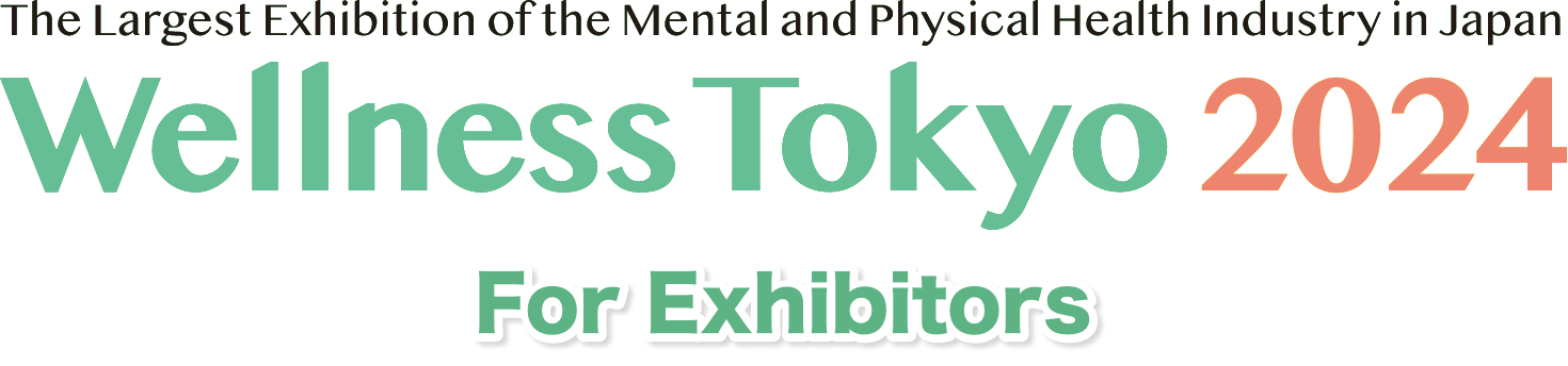 The Largest Exhibition of the Mental and Physical Health Industry in Japan Wellness Tokyo 2024